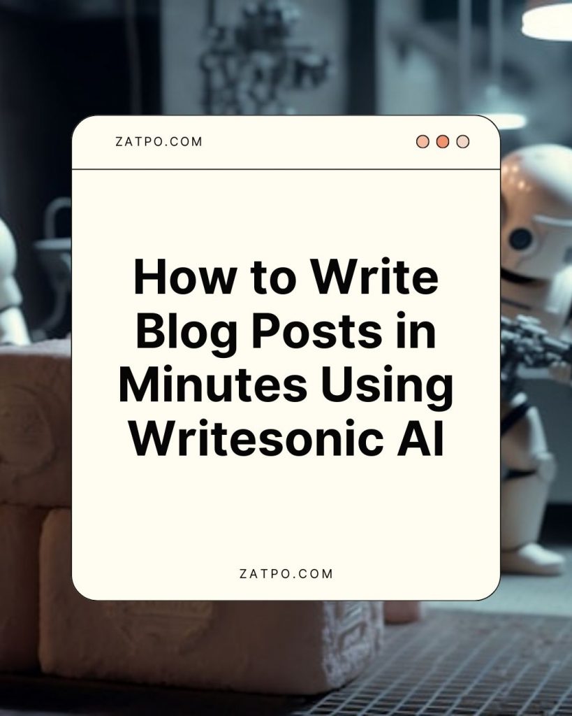 How to Write Blog Posts in Minutes Using Writesonic AI