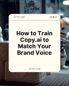How to Train Copy.ai to Match Your Brand Voice